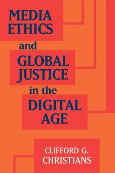 Media Ethics and Global Justice in the Digital Age