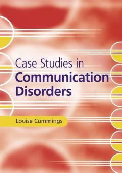 Case Studies in Communication Disorders