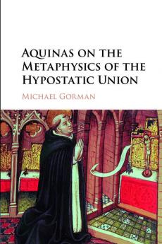 Aquinas on the Metaphysics of the Hypostatic Union