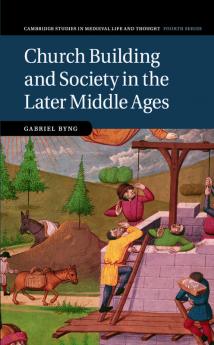 Church Building and Society in the Later Middle Ages