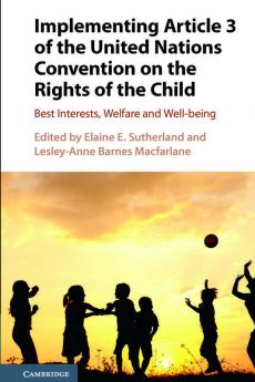 Implementing Article 3 of the United Nations Convention on the Rights of the Child