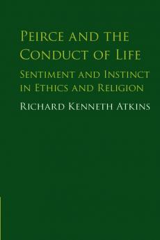 Peirce and the Conduct of Life