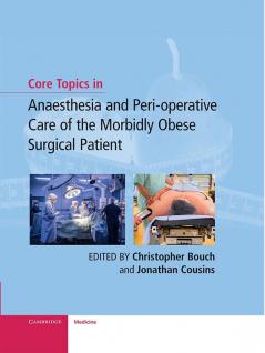 Core Topics in Anaesthesia and Perioperative Care of the Morbidly Obese Surgical Patient