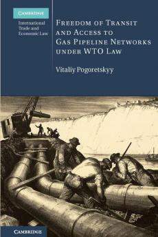Freedom of Transit and Access to Gas Pipeline Networks under WTO Law
