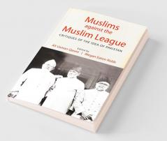 Muslims against the Muslim League