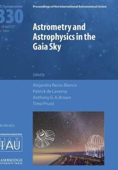 Astrometry and Astrophysics in the Gaia Sky (IAU S330)
