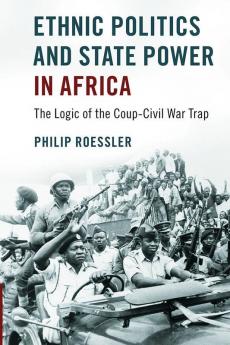 Ethnic Politics and State Power in Africa