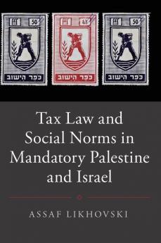 Tax Law and Social Norms in Mandatory Palestine and Israel
