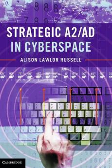 Strategic A2/AD in Cyberspace