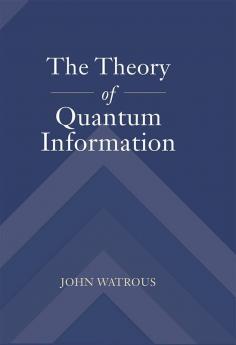 The Theory of Quantum Information