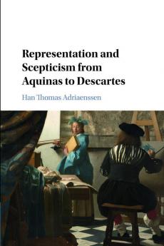 Representation and Scepticism from Aquinas to Descartes