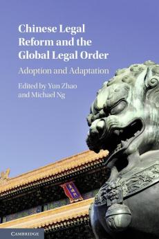 Chinese Legal Reform and the Global Legal Order