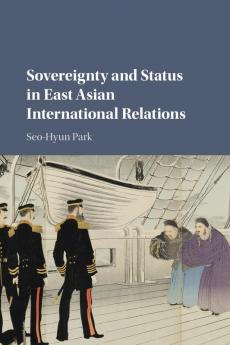 Sovereignty and Status in East Asian International Relations