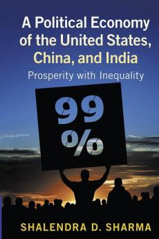 A Political Economy of the United States China and India