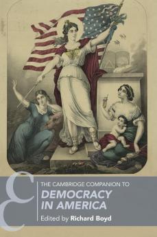 The Cambridge Companion to Democracy in America