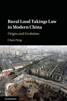 Rural Land Takings Law in Modern China