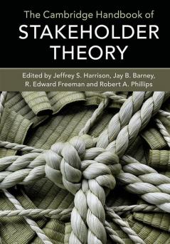 The Cambridge Handbook of Stakeholder Theory