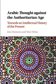 Arabic Thought against the Authoritarian Age