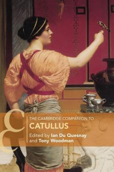 The Cambridge Companion to Catullus