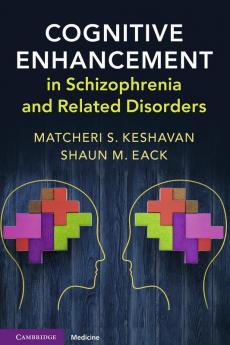 Cognitive Enhancement in Schizophrenia and Related Disorders