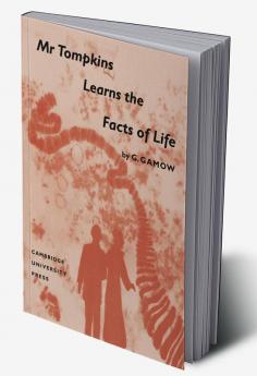 MR Tompkins Learns the Facts of Life