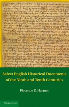 Select English Historical Documents of the Ninth and Tenth Centuries