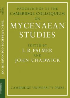 Proceedings of the Cambridge Colloquium on Mycenaean Studies