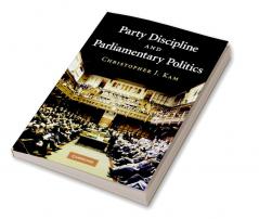 Party Discipline and Parliamentary Politics