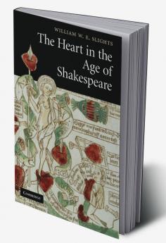 The Heart in the Age of Shakespeare