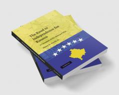 The Road to Independence for Kosovo