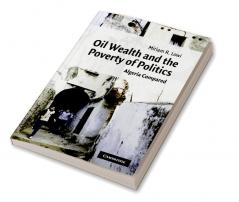Oil Wealth and the Poverty of Politics