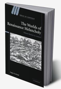 The Worlds of Renaissance Melancholy