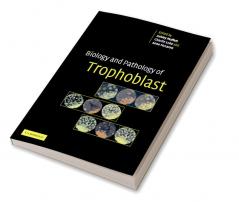 Biology and Pathology of Trophoblast