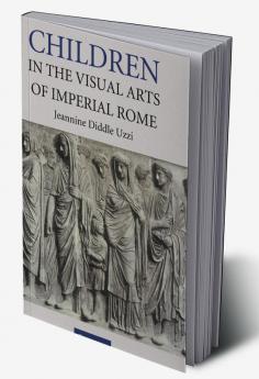 Children in the Visual Arts of Imperial Rome
