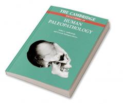 The Cambridge Encyclopedia of Human Paleopathology