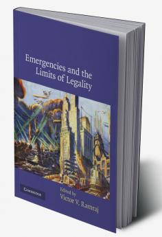 Emergencies and the Limits of Legality