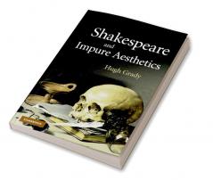 Shakespeare and Impure Aesthetics