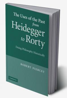 The Uses of the Past from Heidegger to Rorty