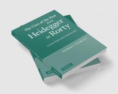 The Uses of the Past from Heidegger to Rorty