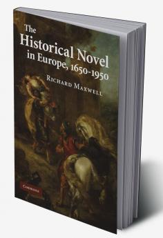 The Historical Novel in Europe 1650 1950