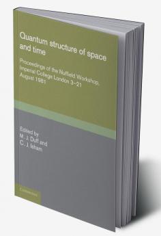 Quantum Structure of Space and Time