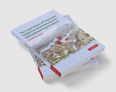 The Legal Status of Territories Subject to Administration by International Organisations