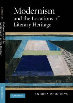 Modernism and the Locations of Literary Heritage