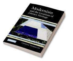 Modernism and the Locations of Literary Heritage