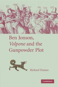 Ben Jonson Volpone and the Gunpowder Plot