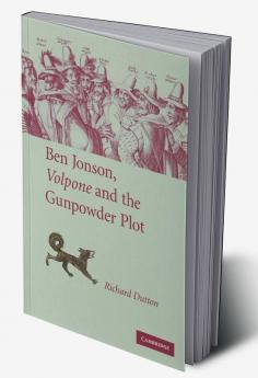 Ben Jonson Volpone and the Gunpowder Plot