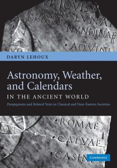 Astronomy Weather and Calendars in the Ancient World