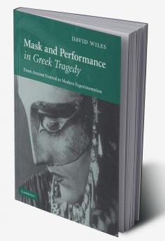 Mask and Performance in Greek Tragedy