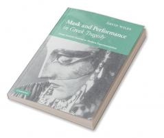 Mask and Performance in Greek Tragedy