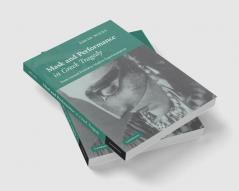Mask and Performance in Greek Tragedy
